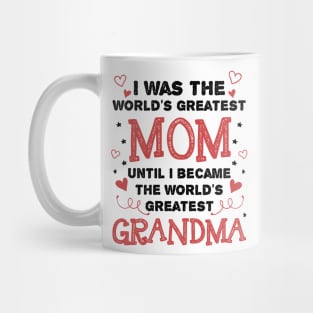 Once Greatest Mom, Now Greatest Grandma Mug